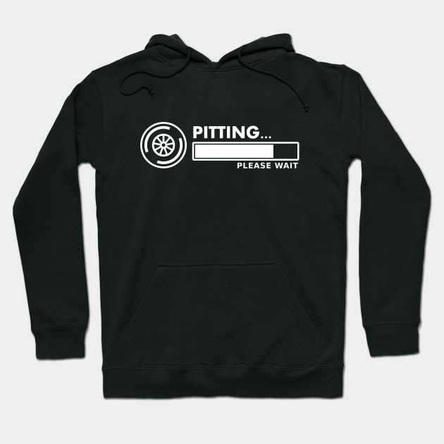 'Pitting...Please Wait' Motorsport Pitstop Design Hoodie by DavidSpeedDesign